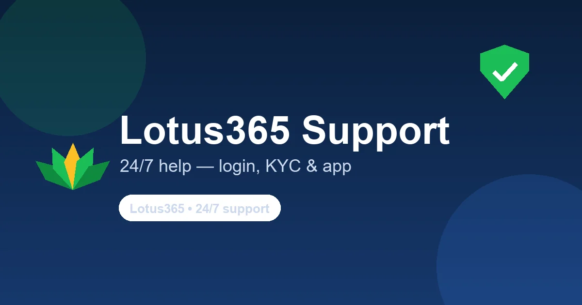 Lotus365 customer support — 24/7 help for account, KYC and app