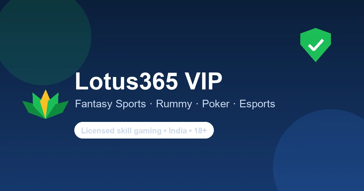 Lotus365 VIP licensed skill-gaming app — fantasy sports, rummy, poker and esports in India