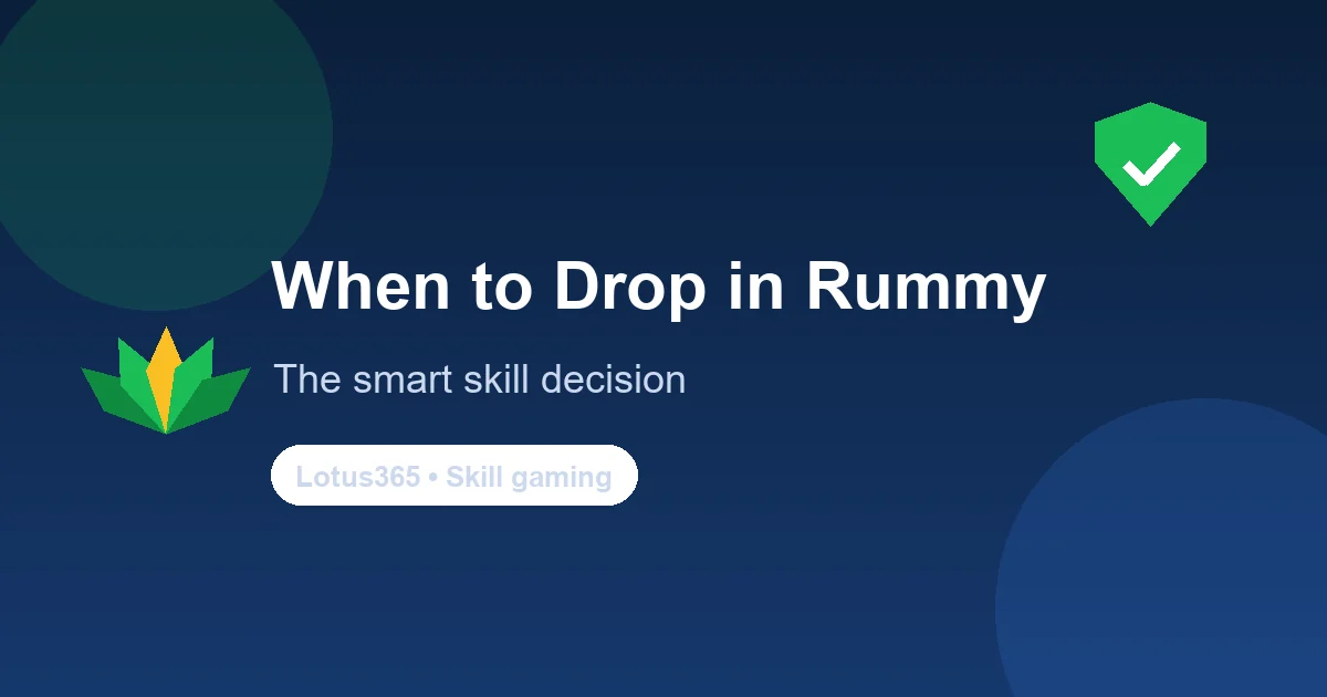 When to drop in rummy — the smart skill decision